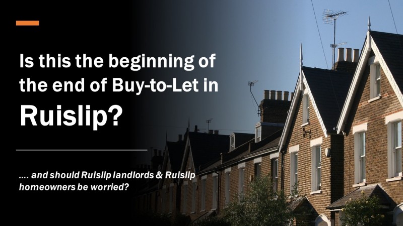 Is This the Beginning of the End for Buy to let in Ruislip?