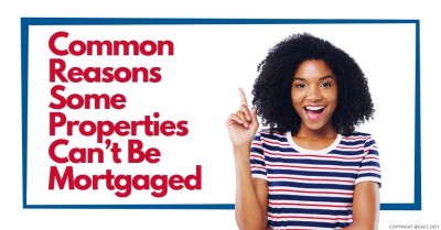  Common Reasons Some Properties Can't Be Mortgaged