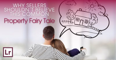 The Most Common Property Fairy Tale – and Why You Shouldn’t Fall for It