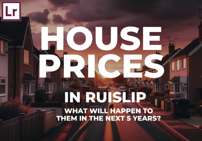 The Future of Ruislip House Prices