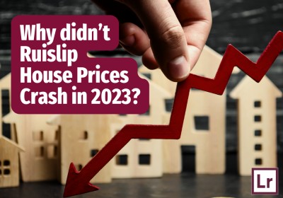 Why didn’t Ruislip House Prices Crash in 2023?