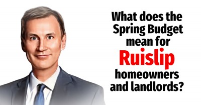 How has the Spring Budget affected Ruislip Homeowners and Landlords?